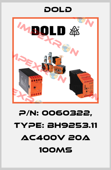 p/n: 0060322, Type: BH9253.11 AC400V 20A 100MS Dold