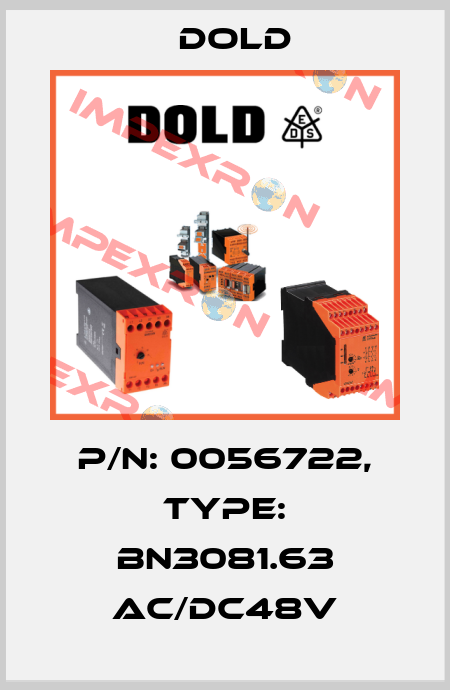 p/n: 0056722, Type: BN3081.63 AC/DC48V Dold