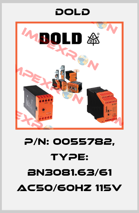 p/n: 0055782, Type: BN3081.63/61 AC50/60HZ 115V Dold