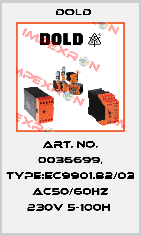 Art. No. 0036699, Type:EC9901.82/03 AC50/60HZ 230V 5-100H  Dold