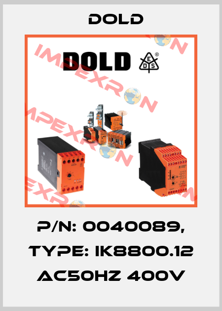p/n: 0040089, Type: IK8800.12 AC50HZ 400V Dold