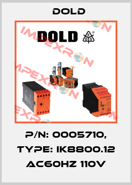 p/n: 0005710, Type: IK8800.12 AC60HZ 110V Dold