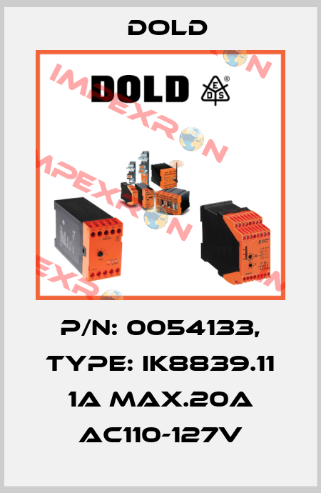 p/n: 0054133, Type: IK8839.11 1A MAX.20A AC110-127V Dold