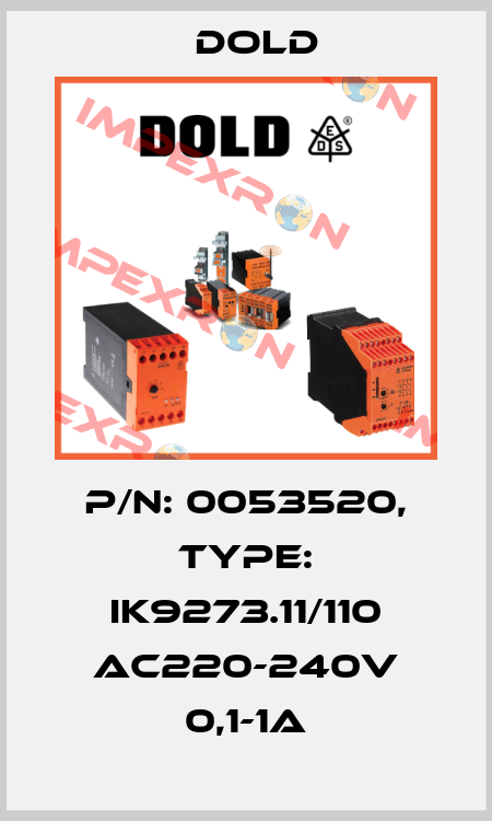 p/n: 0053520, Type: IK9273.11/110 AC220-240V 0,1-1A Dold