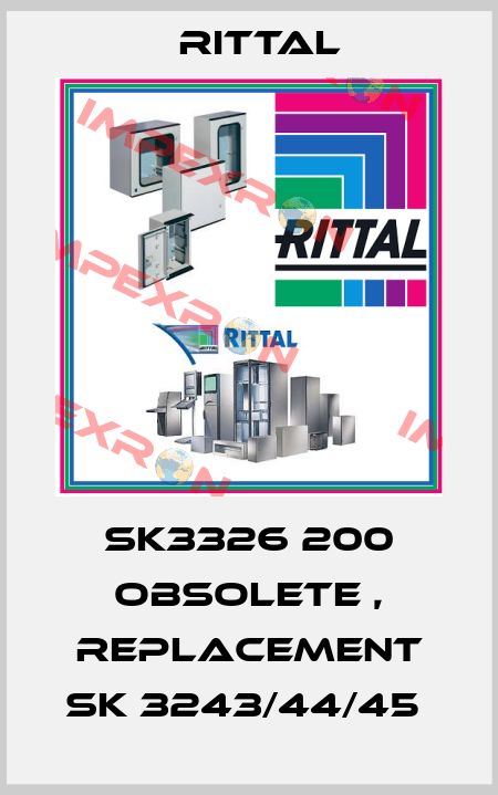 SK3326 200 obsolete , replacement SK 3243/44/45  Rittal