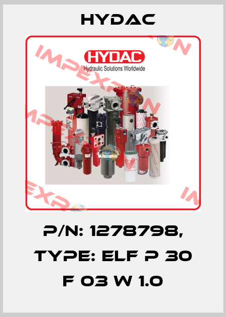 P/N: 1278798, Type: ELF P 30 F 03 W 1.0 Hydac