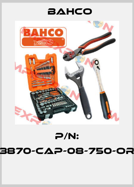 P/N: 3870-CAP-08-750-OR  Bahco