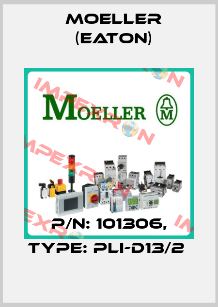 P/N: 101306, Type: PLI-D13/2  Moeller (Eaton)