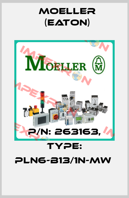 P/N: 263163, Type: PLN6-B13/1N-MW  Moeller (Eaton)