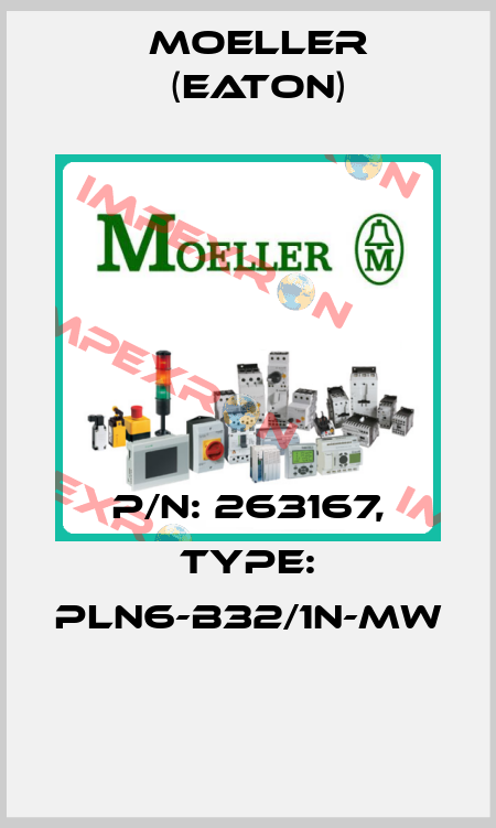 P/N: 263167, Type: PLN6-B32/1N-MW  Moeller (Eaton)