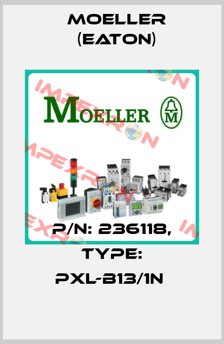 P/N: 236118, Type: PXL-B13/1N  Moeller (Eaton)