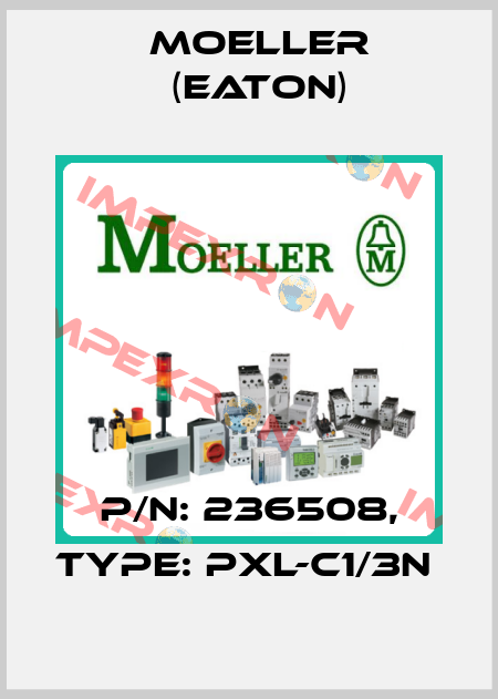 P/N: 236508, Type: PXL-C1/3N  Moeller (Eaton)
