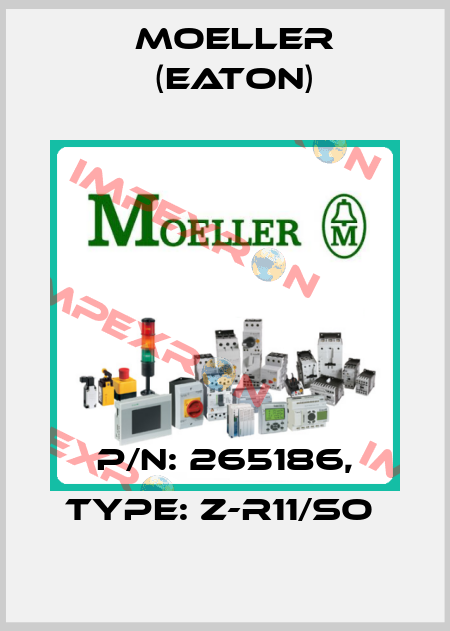 P/N: 265186, Type: Z-R11/SO  Moeller (Eaton)