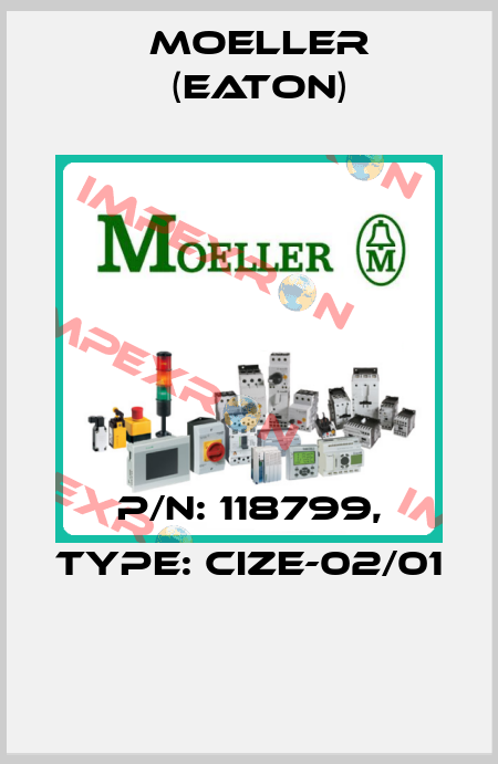 P/N: 118799, Type: CIZE-02/01  Moeller (Eaton)