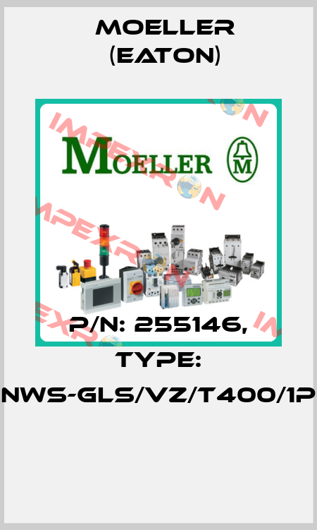 P/N: 255146, Type: NWS-GLS/VZ/T400/1P  Moeller (Eaton)