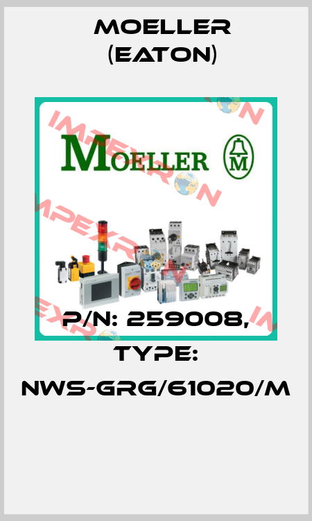 P/N: 259008, Type: NWS-GRG/61020/M  Moeller (Eaton)