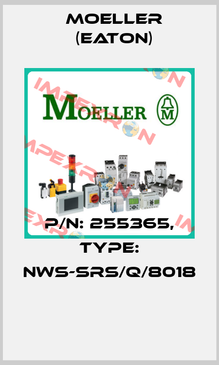 P/N: 255365, Type: NWS-SRS/Q/8018  Moeller (Eaton)