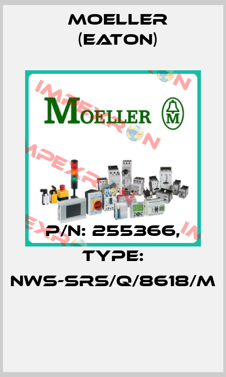 P/N: 255366, Type: NWS-SRS/Q/8618/M  Moeller (Eaton)