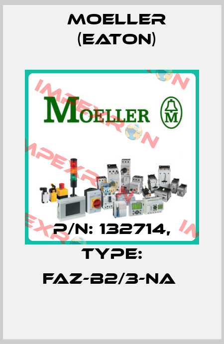 P/N: 132714, Type: FAZ-B2/3-NA  Moeller (Eaton)