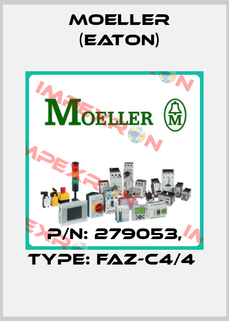 P/N: 279053, Type: FAZ-C4/4  Moeller (Eaton)