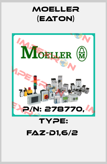 P/N: 278770, Type: FAZ-D1,6/2  Moeller (Eaton)