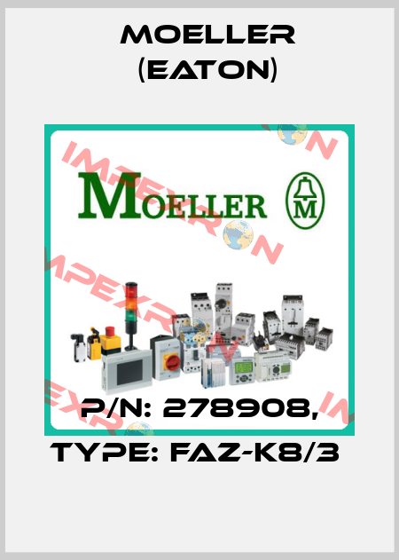 P/N: 278908, Type: FAZ-K8/3  Moeller (Eaton)