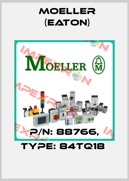 P/N: 88766, Type: 84TQ18  Moeller (Eaton)