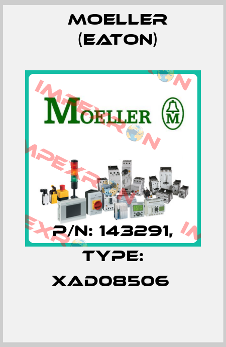 P/N: 143291, Type: XAD08506  Moeller (Eaton)