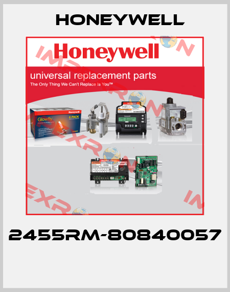 2455RM-80840057  Honeywell