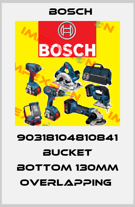 90318104810841 BUCKET BOTTOM 130MM OVERLAPPING  Bosch