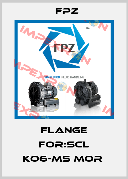 Flange For:SCL KO6-MS MOR  Fpz