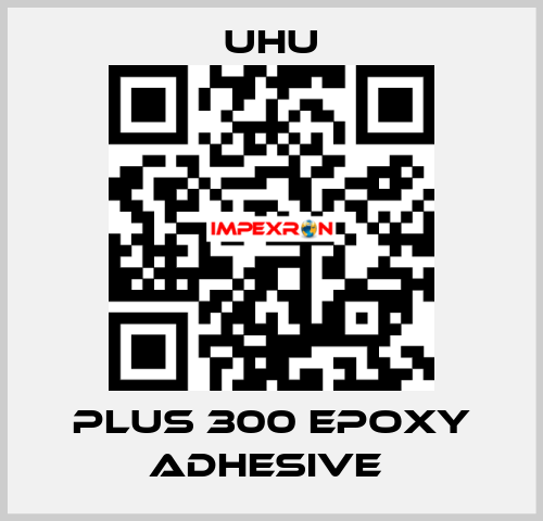 PLUS 300 EPOXY ADHESIVE  UHU