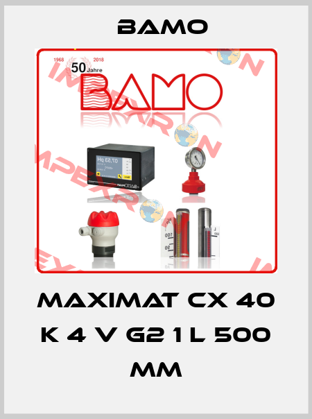 MAXIMAT CX 40 K 4 V G2 1 L 500 mm Bamo