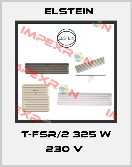 T-FSR/2 325 W 230 V  Elstein