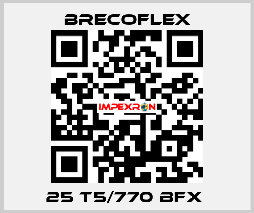 25 T5/770 BFX  Brecoflex