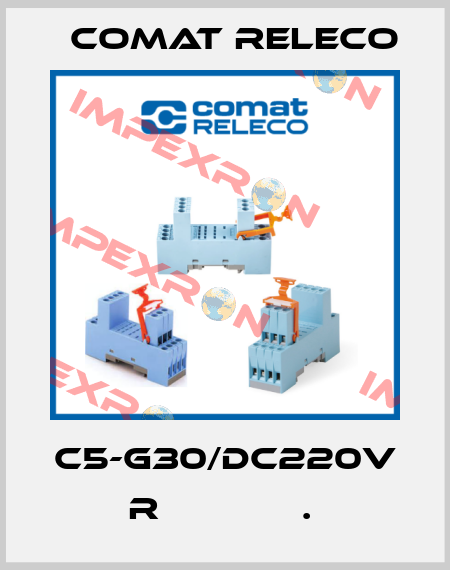 C5-G30/DC220V  R             .  Comat Releco