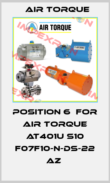position 6  for AIR TORQUE AT401U S10 F07F10-N-DS-22 AZ  Air Torque
