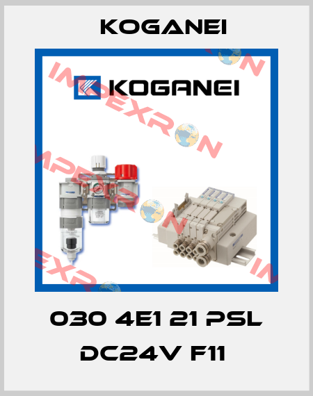 030 4E1 21 PSL DC24V F11  Koganei