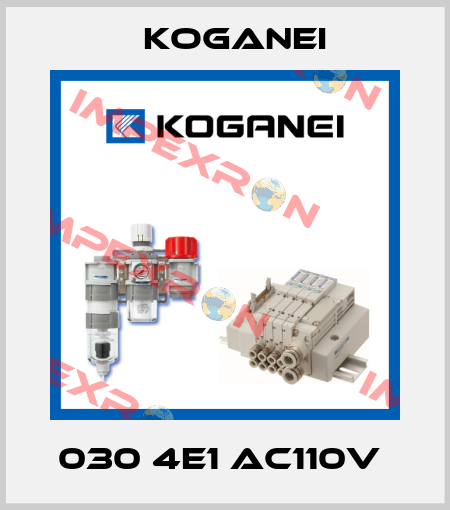 030 4E1 AC110V  Koganei