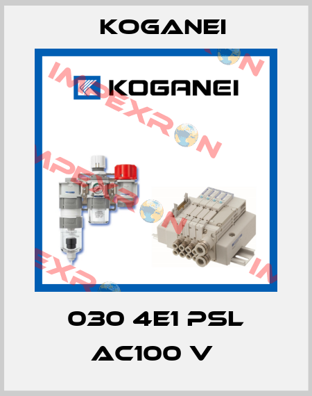 030 4E1 PSL AC100 V  Koganei