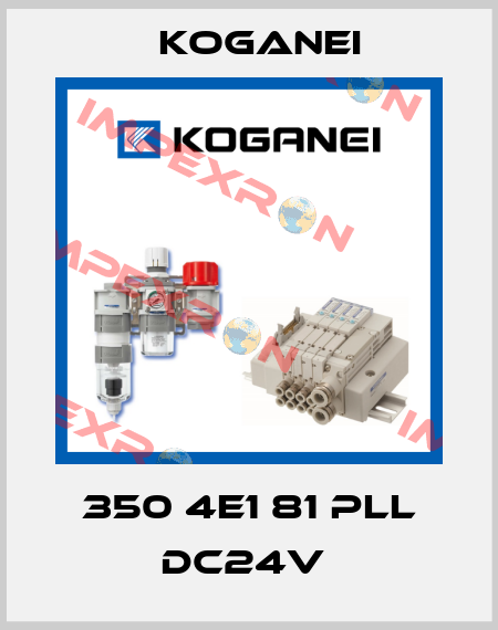 350 4E1 81 PLL DC24V  Koganei