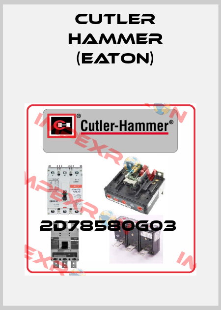 2D78580G03  Cutler Hammer (Eaton)