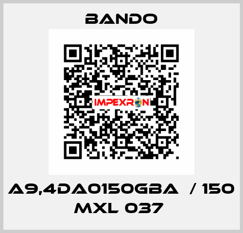 A9,4DA0150GBA  / 150 MXL 037  Bando