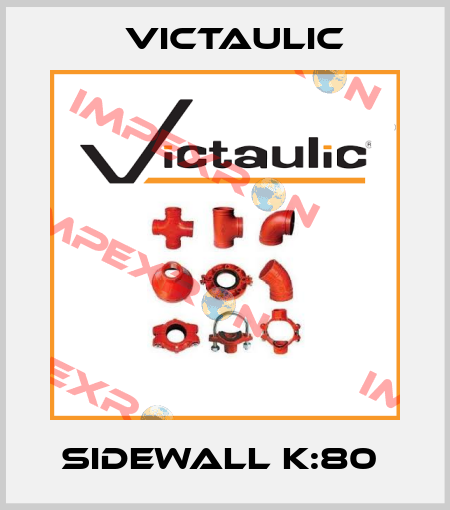 Sidewall K:80  Victaulic
