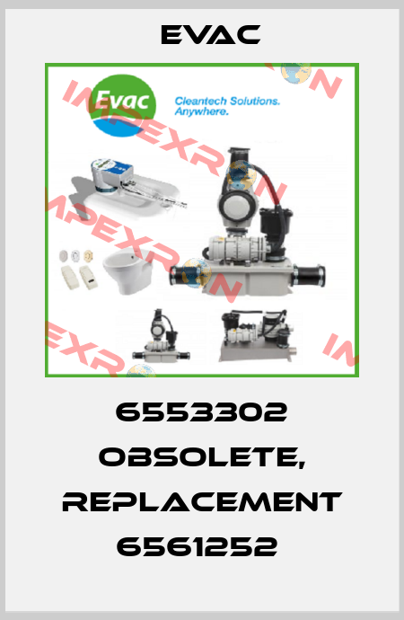 6553302 obsolete, replacement 6561252  Evac