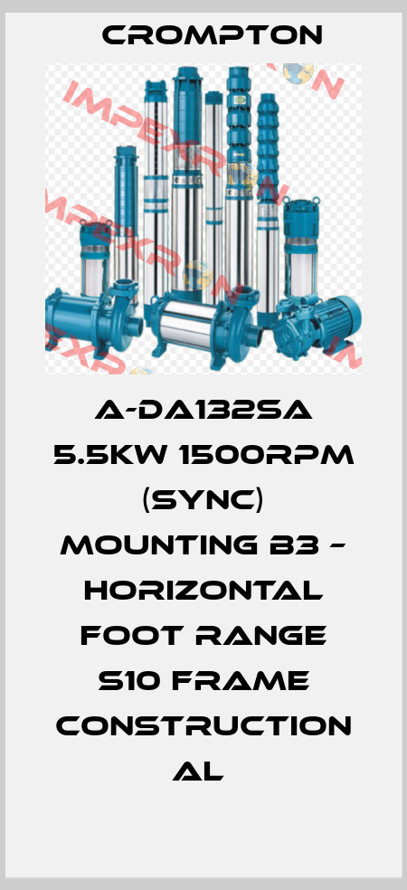 A-DA132SA 5.5KW 1500RPM (SYNC) MOUNTING B3 – HORIZONTAL FOOT RANGE S10 FRAME CONSTRUCTION AL  Crompton