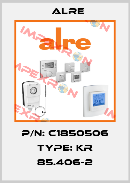 P/N: C1850506 Type: KR 85.406-2 Alre