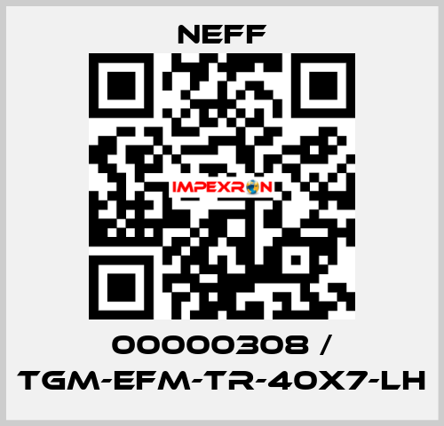 00000308 / TGM-EFM-Tr-40x7-LH Neff
