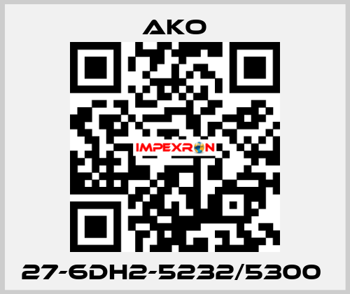 27-6DH2-5232/5300  AKO