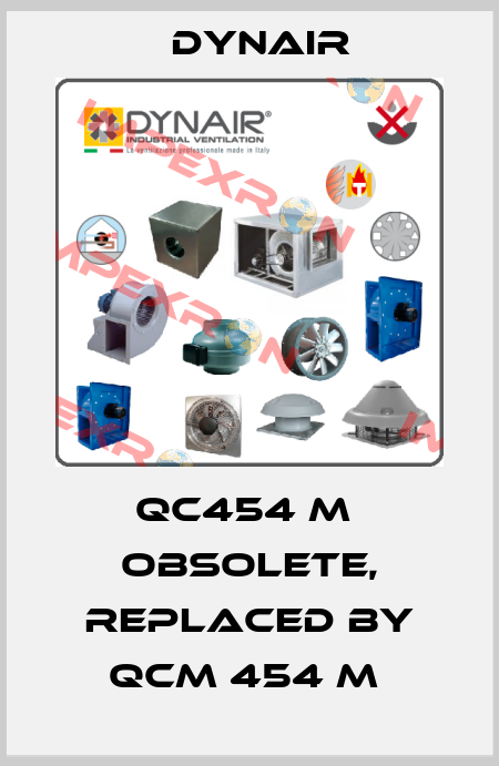QC454 M  obsolete, replaced by QCM 454 M  Dynair